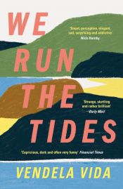 book cover of We Run the Tides by Vendela Vida