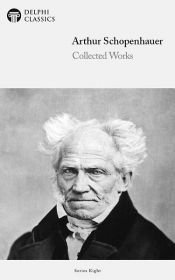book cover of Delphi Collected Works of Arthur Schopenhauer (Illustrated) by Artūrs Šopenhauers