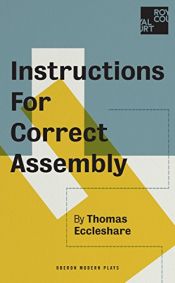 book cover of Instructions for Correct Assembly (Oberon Modern Plays) by Thomas Eccleshare