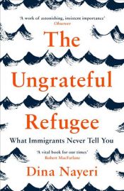 book cover of The Ungrateful Refugee by Dina Nayeri