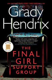 book cover of The Final Girl Support Group by Grady Hendrix