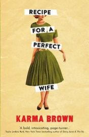 book cover of Recipe for a Perfect Wife by Karma Brown