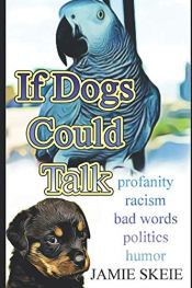 book cover of If Dogs Could Talk by Jamie Skeie