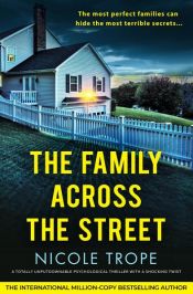book cover of The Family Across the Street by Nicole Trope