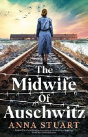 book cover of The Midwife of Auschwitz by Anna Stuart