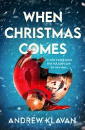 book cover of When Christmas Comes by Andrew Klavan