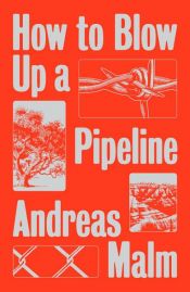 book cover of How to Blow Up a Pipeline by Andreas Malm