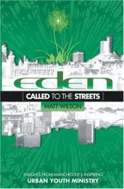 book cover of Eden : called to the streets by Matt Wilson