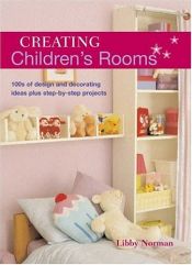 book cover of Creating Children's Rooms by Libby Norman