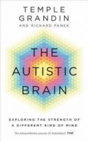 book cover of The Autistic Brain by Richard Panek|Τεμπλ Γκράντιν