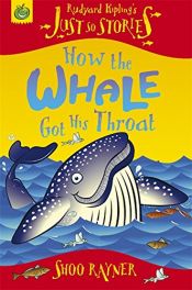 book cover of How the Whale Got His Throat by Rayner Shoo