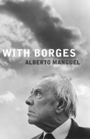 book cover of Con Borges by Alberto Manguel