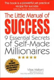 book cover of The Little Manual of Success: 9 Essential Secrets of Self-Made Millionaires by Vikas Malkani