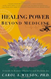 book cover of Healing Power Beyond Medicine by Carol A. Wilson