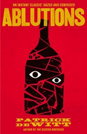 book cover of Ablutions: Notes on A Novel by Patrick deWitt