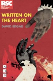 book cover of Written on the Heart by David Edgar