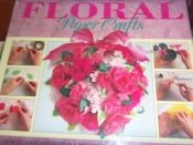 book cover of The Step by Step Art of Floral Paper Crafts by Cheryl Owen