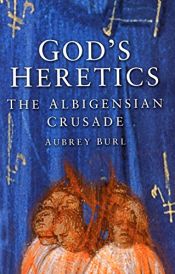 book cover of God's heretics by Aubrey Burl