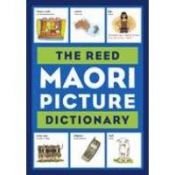 book cover of The Reed Maori Picture Dictionary by M. Sinclair|Ross Calman