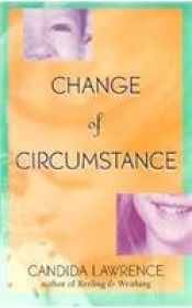 book cover of Change of circumstance by Candida Lawrence