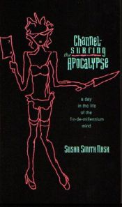 book cover of Channel-Surfing the Apocalypse by Susan Smith Nash