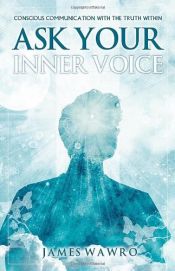 book cover of Ask Your Inner Voice (Mind Body Spirit Thought Pract) by James Wawro