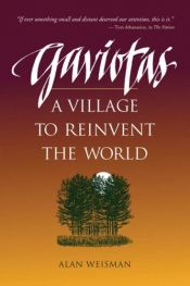 book cover of Gaviotas: A Village to Reinvent the World by アラン・ワイズマン
