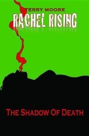 book cover of Rachel Rising - Volume 1: The Shadow of Death by Terry Moore