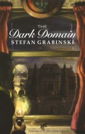 book cover of Dark Domain (Dedalus European Classics) by Stefan Grabinski