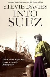 book cover of Into Suez by Stevie Davies