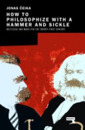 book cover of How to Philosophize with a Hammer and Sickle by Jonas Ceika