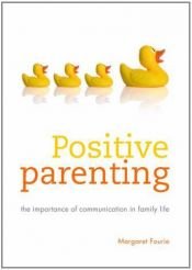 book cover of Positive Parenting by Margaret Fourie