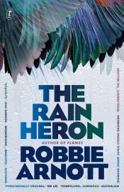 book cover of The Rain Heron by Robbie Arnott