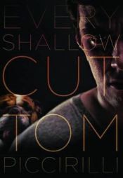 book cover of Every Shallow Cut by Tom Piccirilli