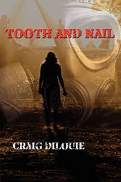 book cover of Tooth And Nail by Craig Dilouie