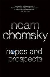 book cover of Hopes and prospects by Noam Chomsky