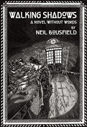 book cover of Walking Shadows: A Novel without Words by Neil Bousfield