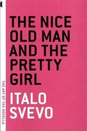 book cover of The nice old man and the pretty girl by 이탈로 스베보|Ettore Schmitz