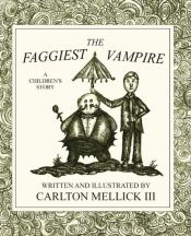 book cover of The Faggiest Vampire by Carlton Mellick III