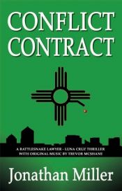 book cover of Conflict Contract (Rattlesnake Lawyer - Luna Cruz Thriller) by Jonathan Miller