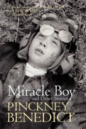 book cover of Miracle Boy and Other Stories by Pinckney Benedict