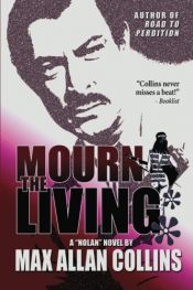 book cover of Mourn the living by Max Allan Collins