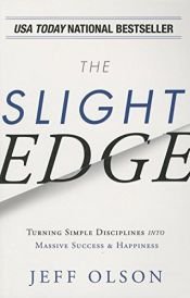 book cover of The Slight Edge: Secret to a Successful Life by Jeff Olson|John David Mann