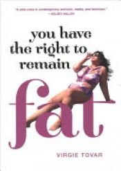 book cover of You Have the Right to Remain Fat by Virgie Tovar