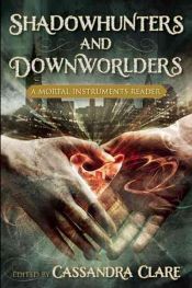book cover of Shadowhunters and Downworlders by קסנדרה קלייר