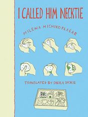 book cover of I Called Him Necktie by Milena Michiko Flasar