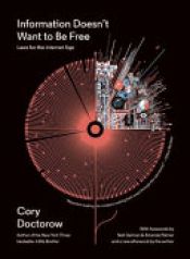 book cover of Information Doesn't Want to Be Free by Cory Doctorow