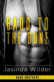 book cover of Badd to the Bone by Jasinda Wilder