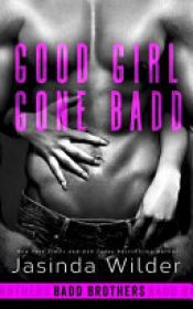 book cover of Good Girl Gone Badd by Jasinda Wilder