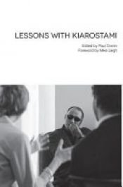 book cover of Lessons with Kiarostami by Abbas Kiarostami